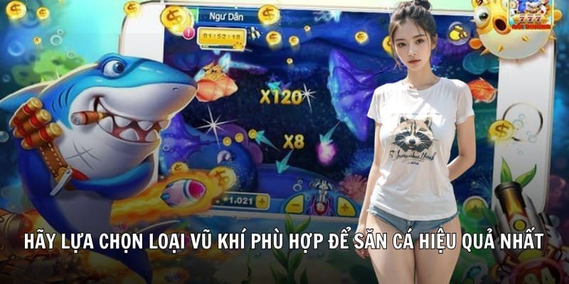 Hãy lựa chọn loại vũ khí phù hợp để săn cá hiệu quả nhất